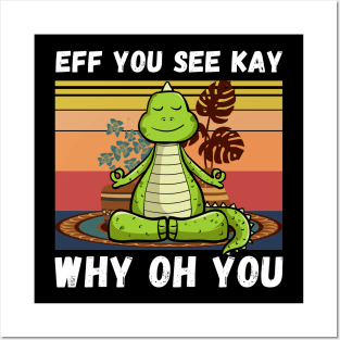 Eff You See Kay Why Oh You, Vintage Dinosaur Yoga Lover Posters and Art